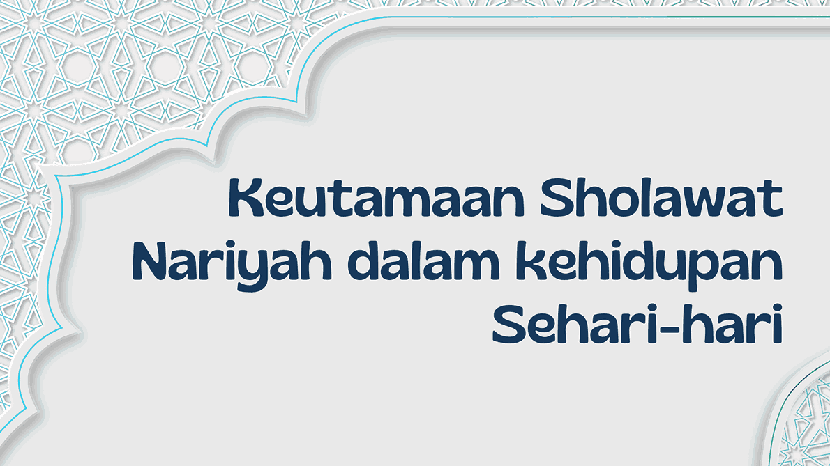 Keutamaan Sholawat Nariyah dalam Kehidupan Sehari-Hari - Pesantren Modern Mr.BOB