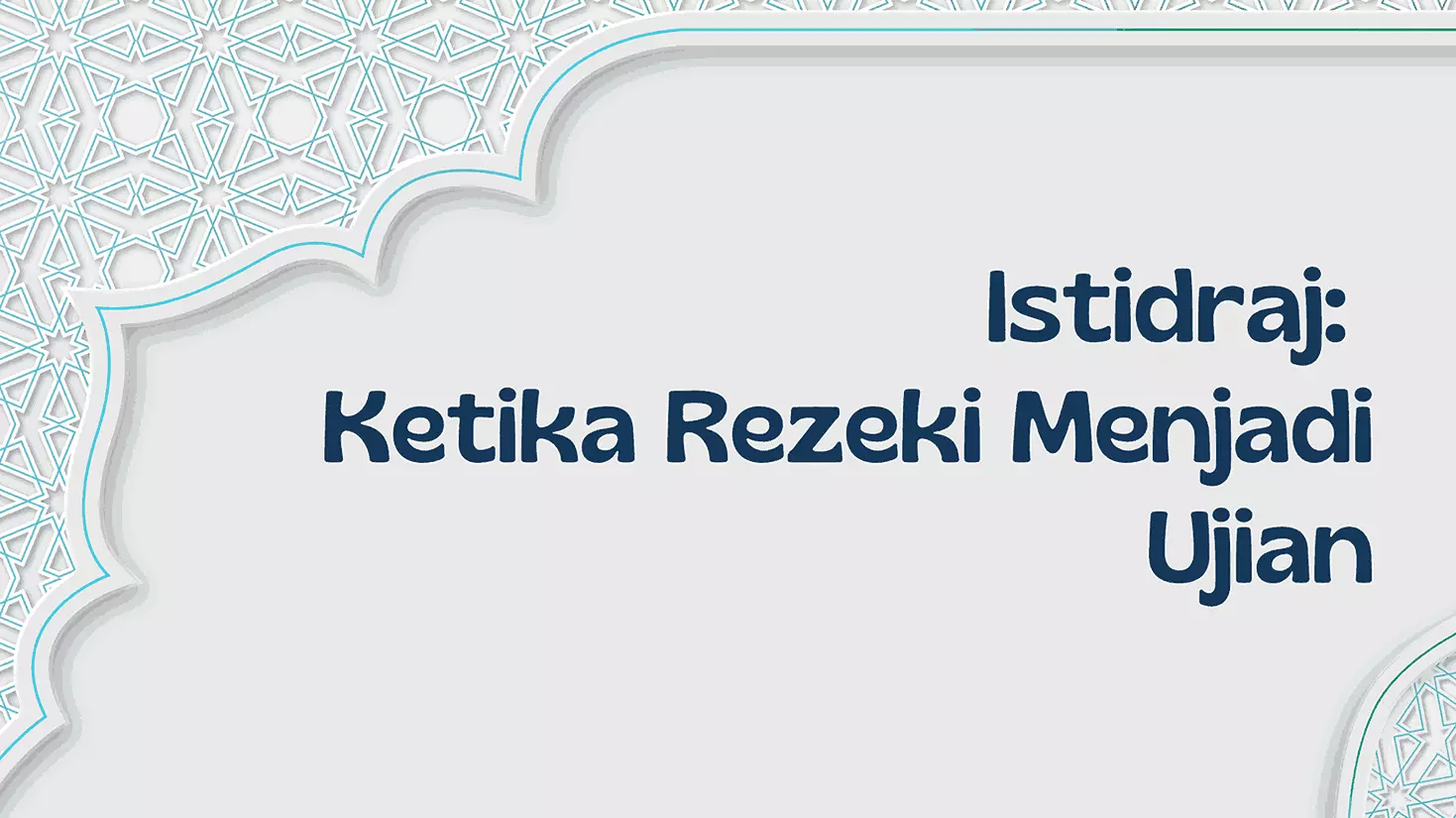 Istidraj: Ketika Rezeki Menjadi Ujian - Pesantren Modern Mr. Bob