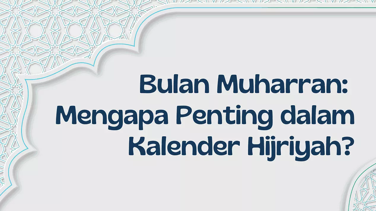 Bulan Muharram: Mengapa Penting dalam Kalender Hijriyah? - Pesantren Modern Mr.BOB