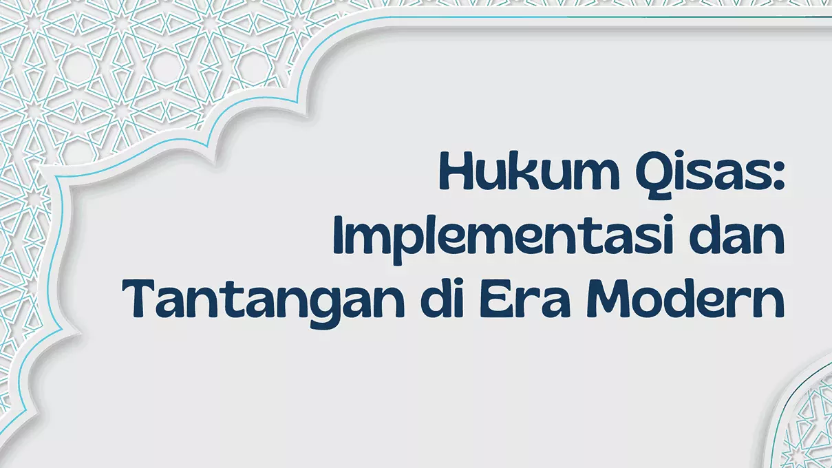 Hukum Qisas: Implementasi dan Tantangan di Era Modern - Pesantren Modern Mr.BOB