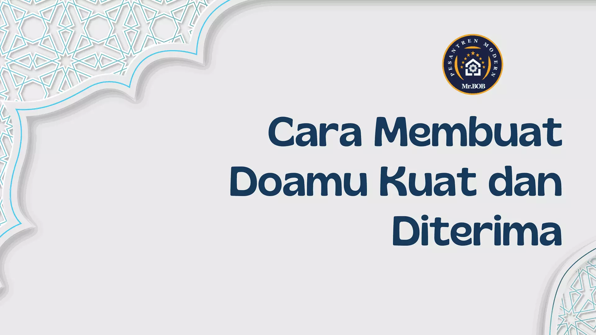 Cara Membuat Doamu Kuat dan Diterima - Pesantren Modern Mr.BOB