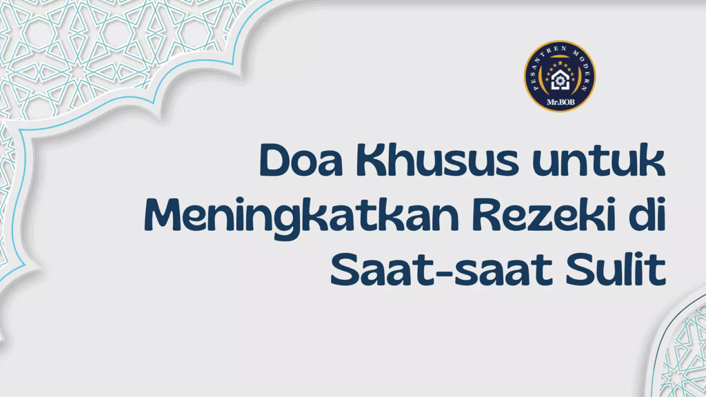 Doa Khusus untuk Meningkatkan Rezeki di Saat-saat Sulit - Pesantren Modern Mr.BOB