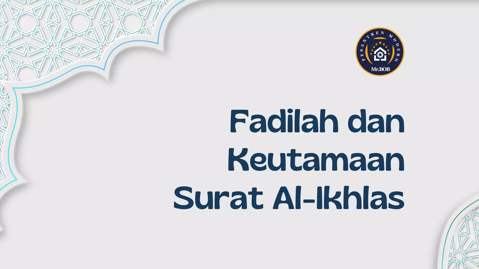 Fadilah dan Keutamaan Surat Al-Ikhlas | Pesantren Modern Mr.BOB