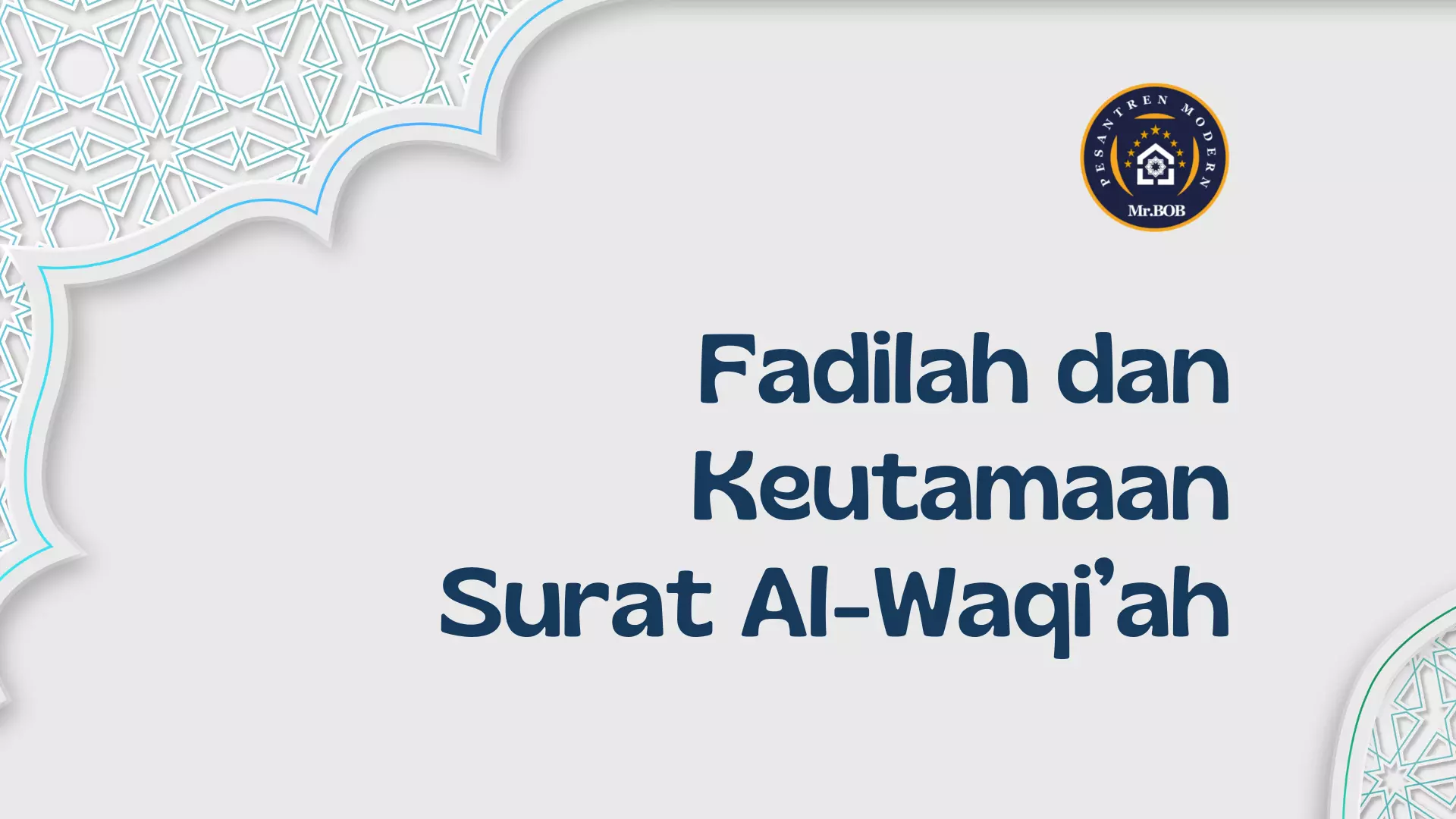 Fadilah dan Keutamaan Surat Al-Waqi'ah | Pesantren Modern Mr.BOB