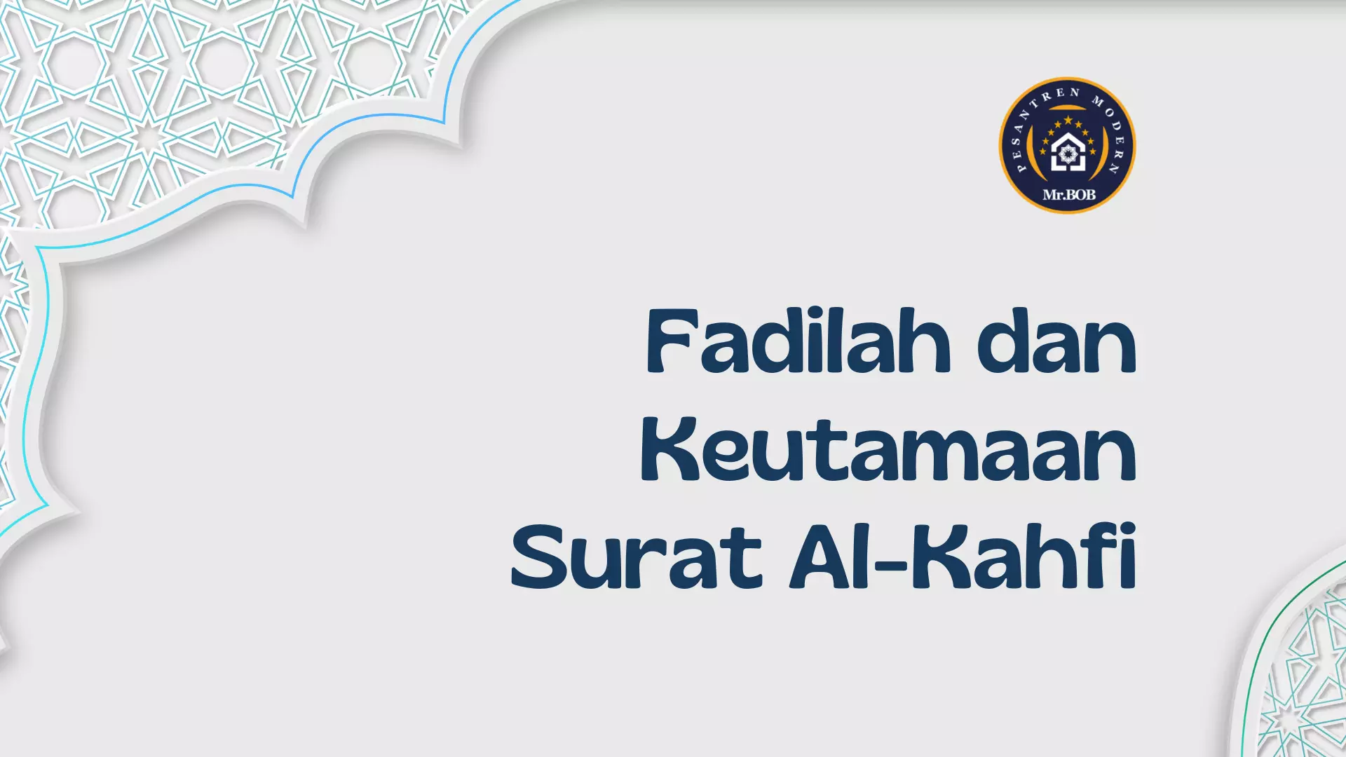 Manfaat dan Fadilah Surat Al-Kahfi - Pesantren Modern Mr.BOB