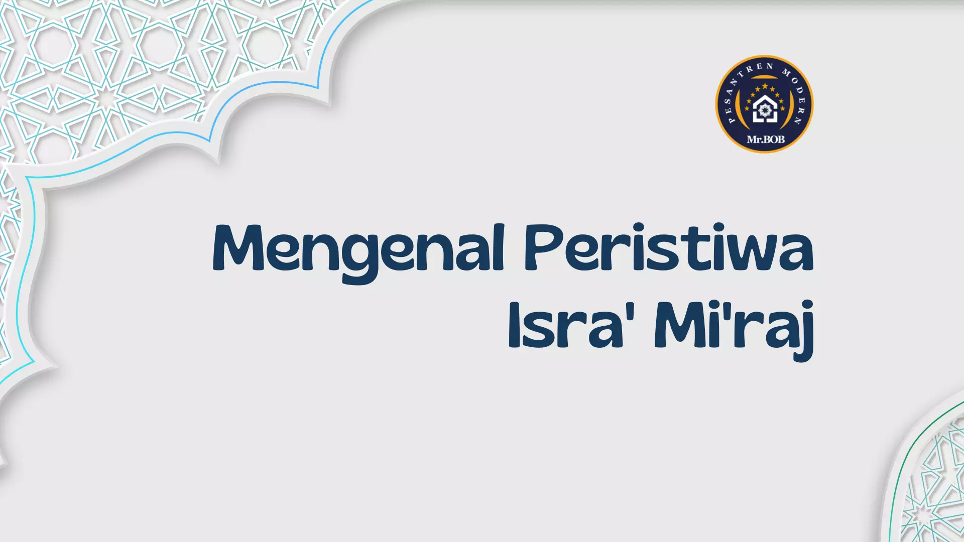 Mengenal Peristiwa Isra' Mi'raj - Pesantren Modern Mr.BOB