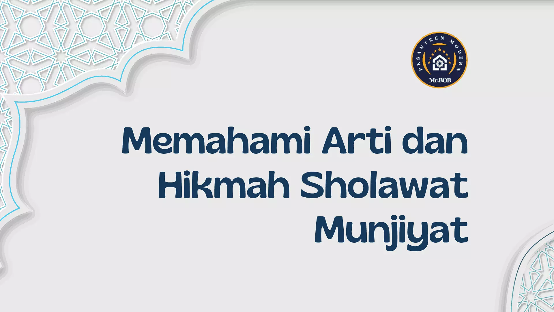 Memahami Arti dan Hikmah Sholawat Munjiyat - Pesantren Modern Mr.BOB