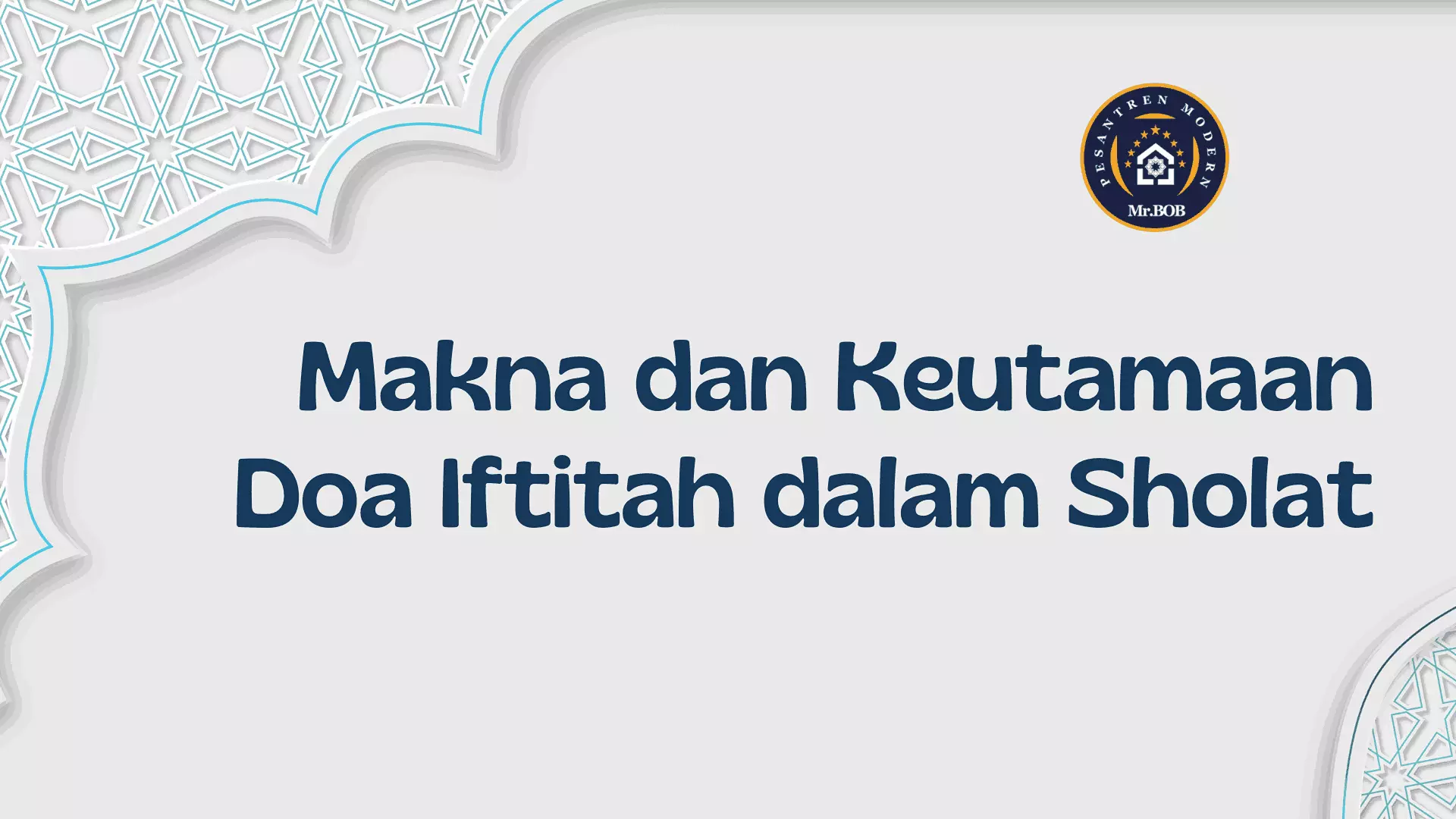 Makna dan Keutamaan Doa Iftitah dalam Sholat - Pesantren Modern Mr.BOB