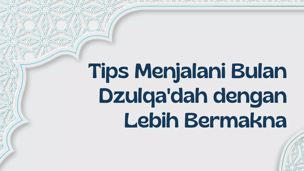 Tips Menjalani Bulan Dzulqa'dah dengan Lebih Bermakna - Pesantren Modern Mr. Bob