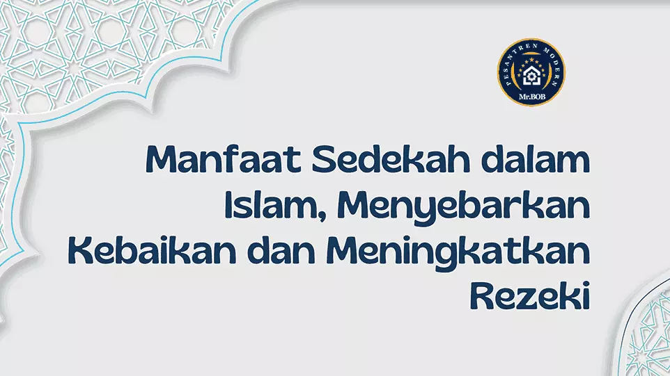 Manfaat Sedekah dalam Islam - Pesantren Modern Mr.BOB