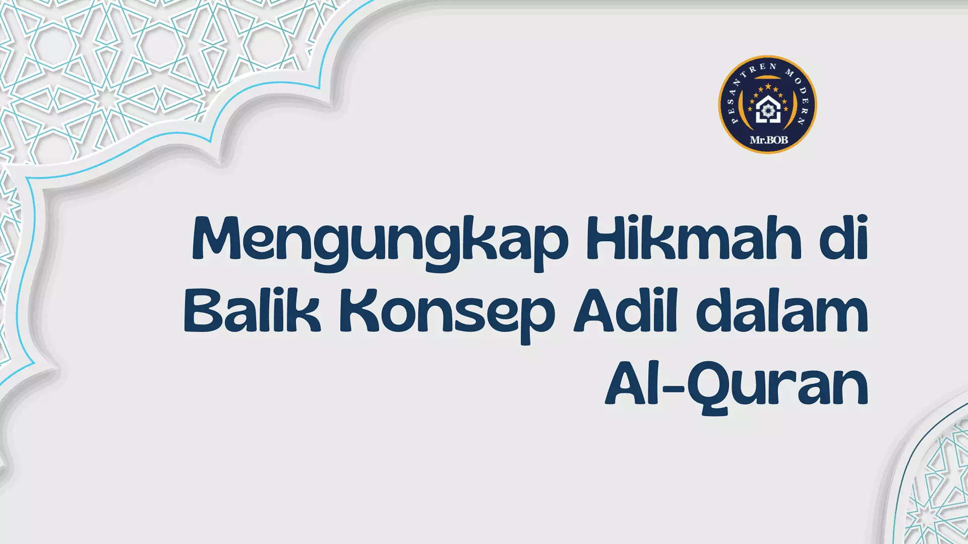 Mengungkap Hikmah di Balik Konsep Adil dalam Al-Quran - Pesantren Modern Mr.BOB