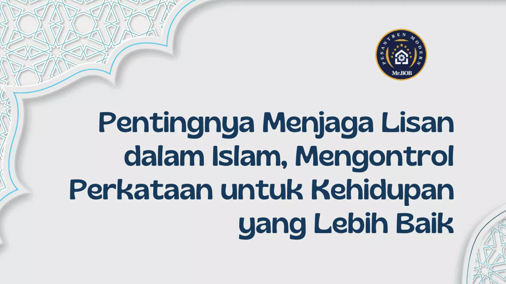 Pentingnya Menjaga Lisan dalam Islam - Pesantren Modern Mr.BOB