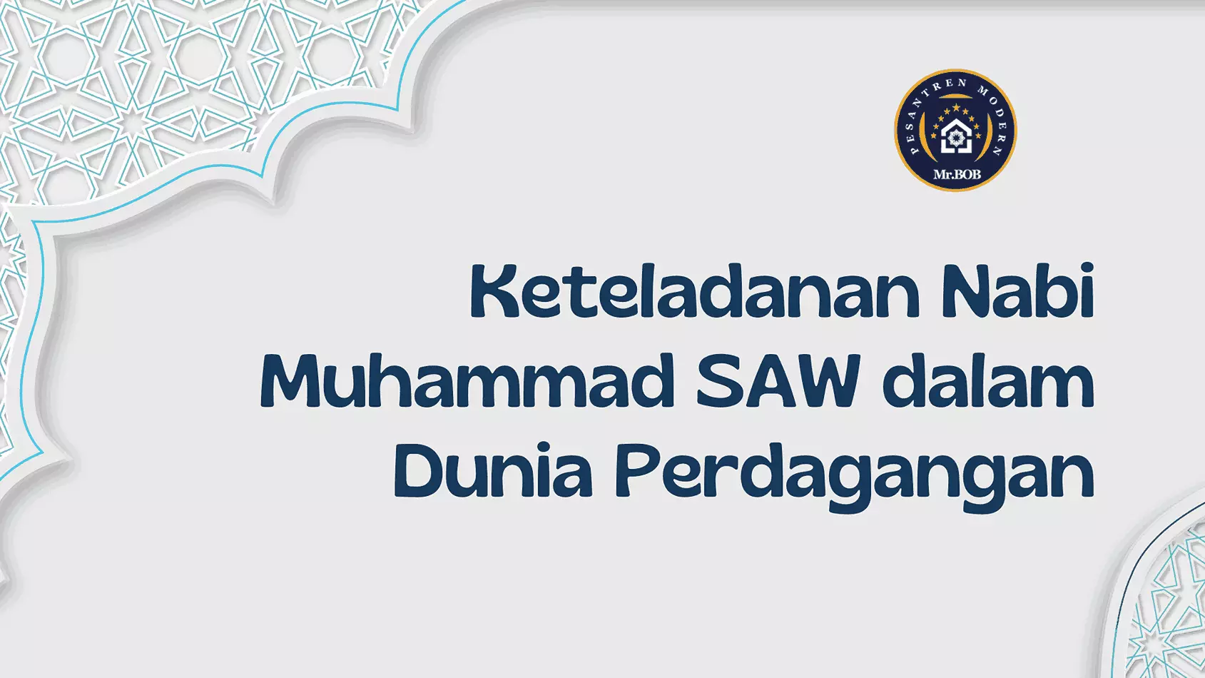 Keteladanan Nabi Muhammad SAW dalam Dunia Perdagangan - Pesantren Modern Mr.BOB