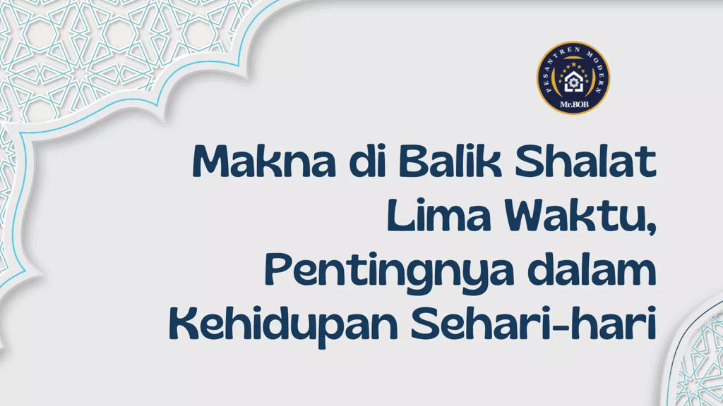 Makna di Balik Shalat Lima Waktu - Pesantren Modern Mr.BOB