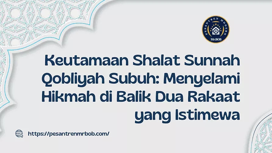 Keutamaan Shalat Sunnah Qobliyah Subuh - Pesantren Modern Mr.BOB