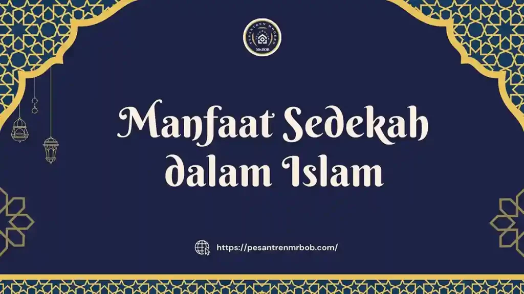 Manfaat Sedekah dalam Islam - Pesantren Modern Mr.BOB