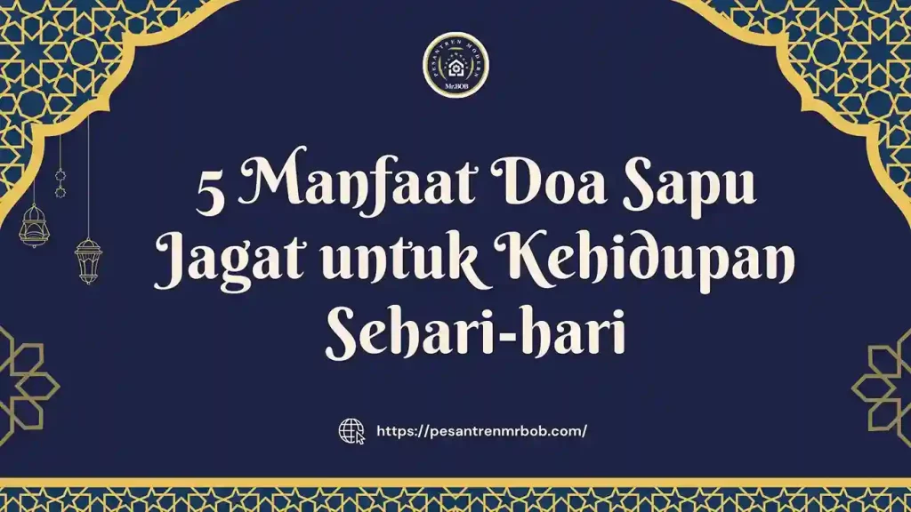 5 Manfaat Doa Sapu Jagat untuk Kehidupan Sehari-hari - Pesantren Modern Mr.BOB