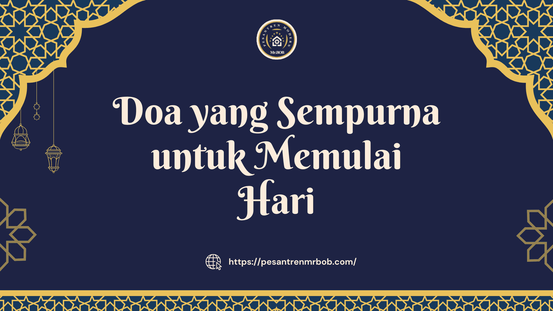 Doa yang Sempurna untuk Memulai Hari - Pesantren Modern Mr.BOB