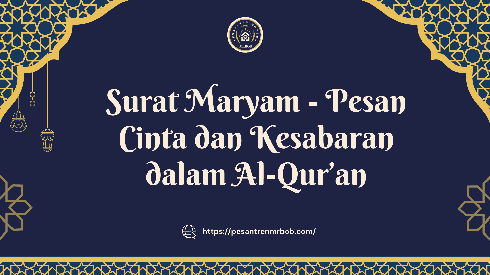 Surat Maryam - Pesan Cinta dan Kesabaran dalam Al-Qur’an - Pesantren Modern Mr.BOB