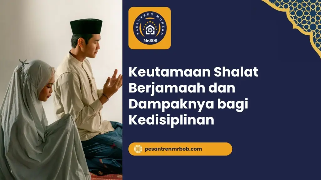 Keutamaan Shalat Berjamaah dan Dampaknya bagi Kedisiplinan
