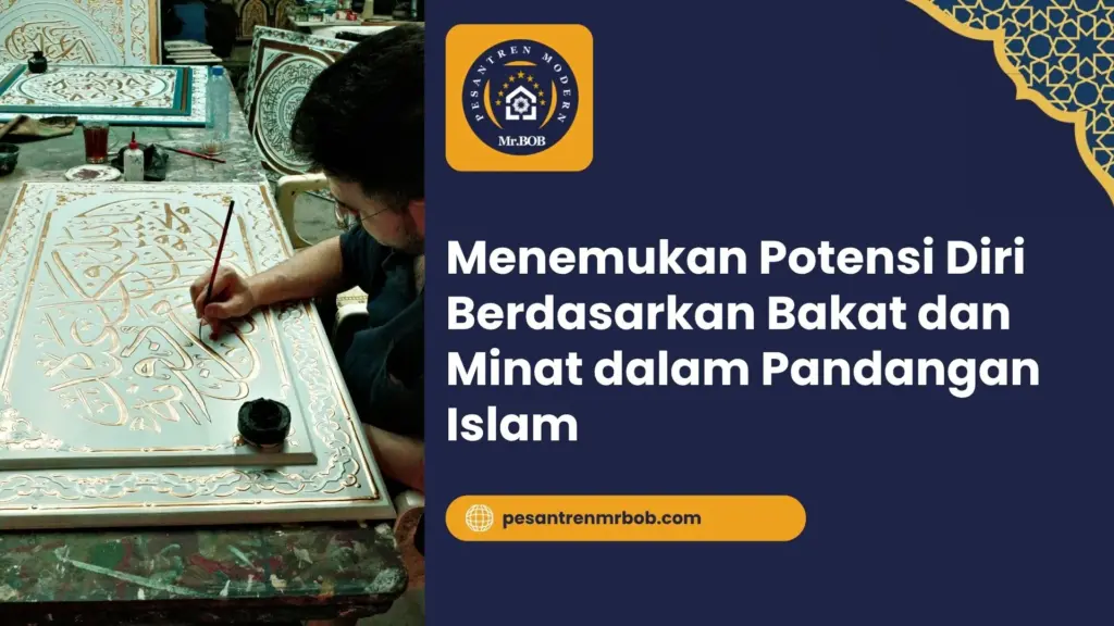 Menemukan Potensi Diri Berdasarkan Bakat dan Minat dalam Pandangan Islam