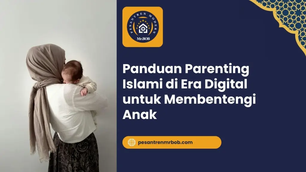 Panduan Parenting Islami di Era Digital untuk Membentengi Anak