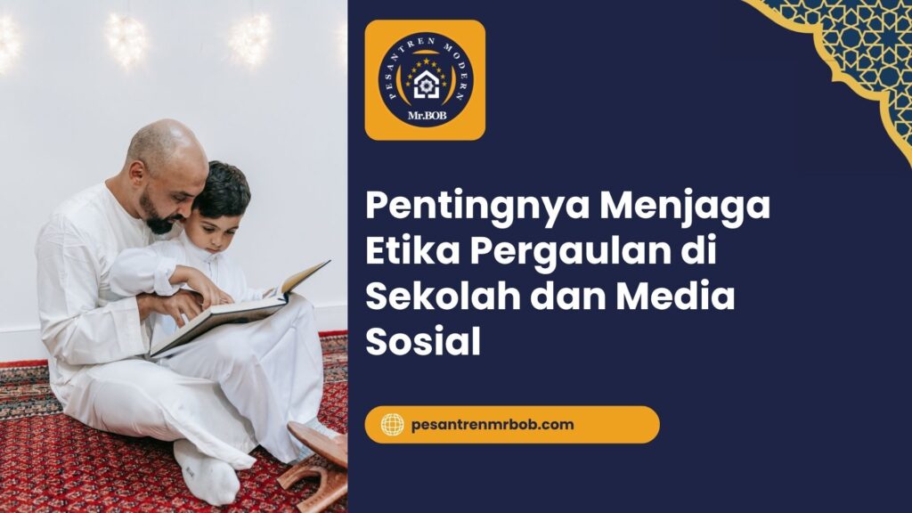 Pentingnya Menjaga Etika Pergaulan di Sekolah dan Media Sosial