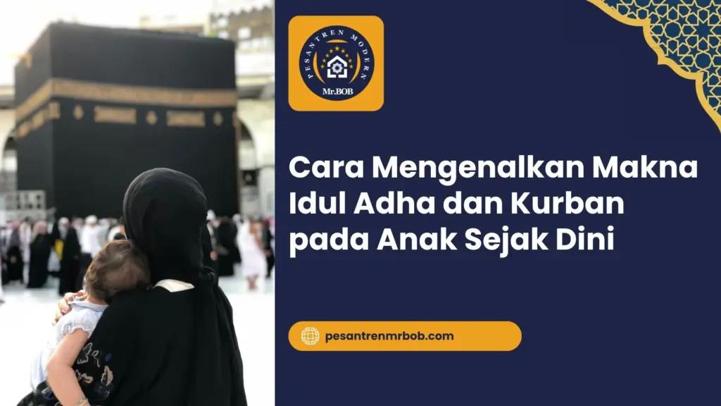Cara Mengenalkan Makna Idul Adha dan Kurban pada Anak Sejak Dini