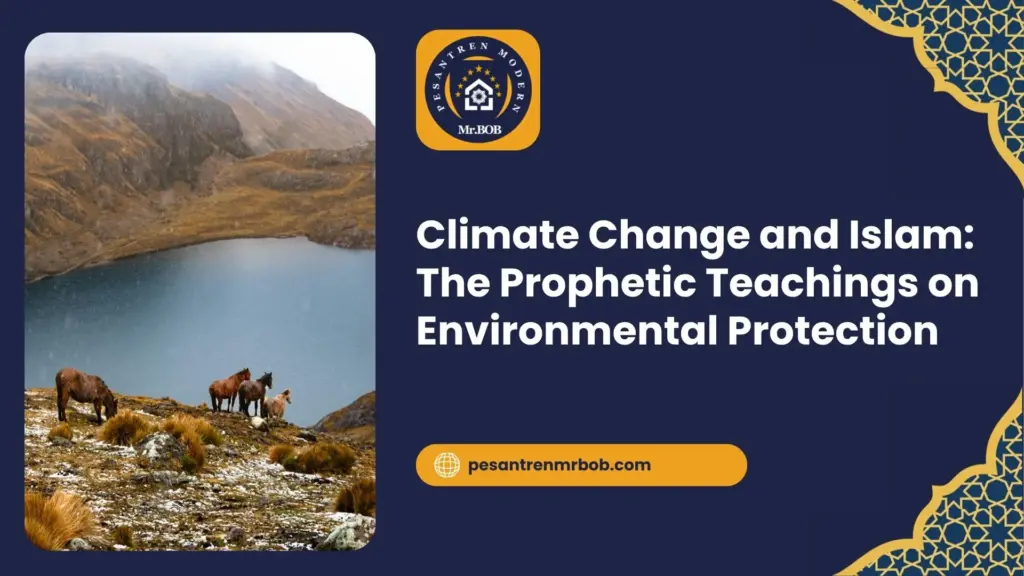 Climate Change and Islam: The Prophetic Teachings on Environmental Protection