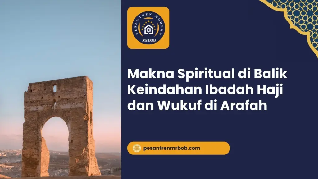 Makna Spiritual di Balik Keindahan Ibadah Haji dan Wukuf di Arafah