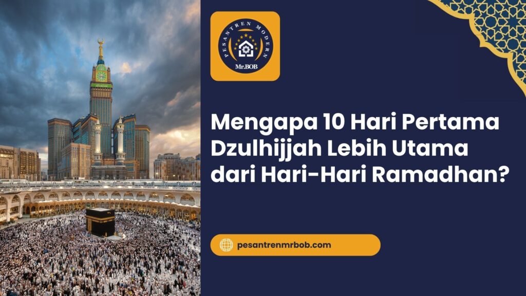 Mengapa 10 Hari Pertama Dzulhijjah Lebih Utama dari Hari-Hari Ramadhan