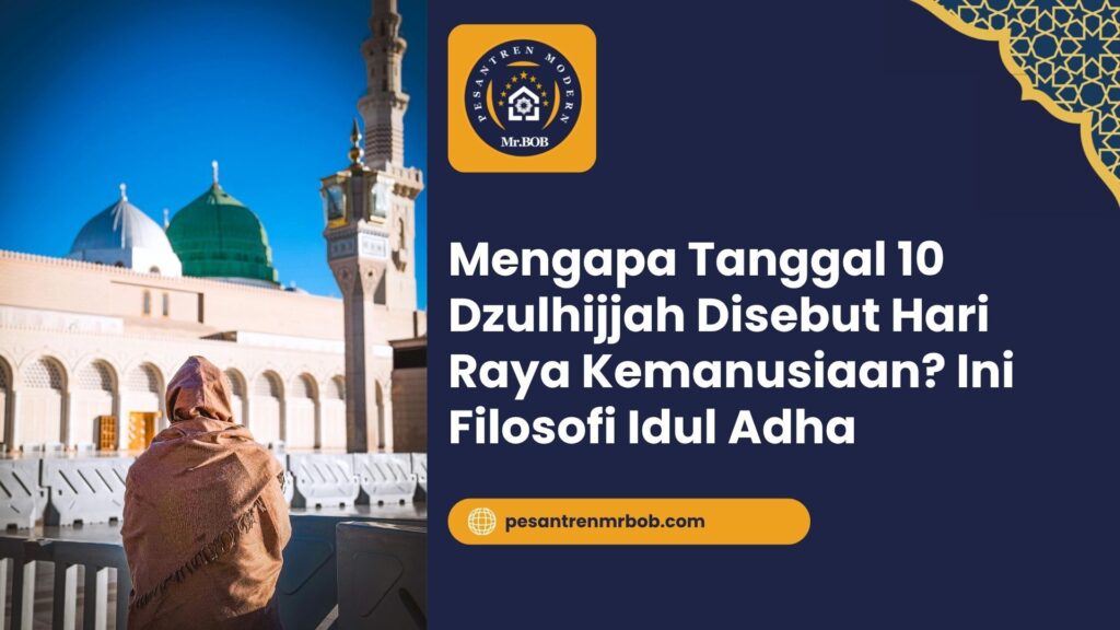 Mengapa Tanggal 10 Dzulhijjah Disebut Hari Raya Kemanusiaan? Ini Filosofi Idul Adha
