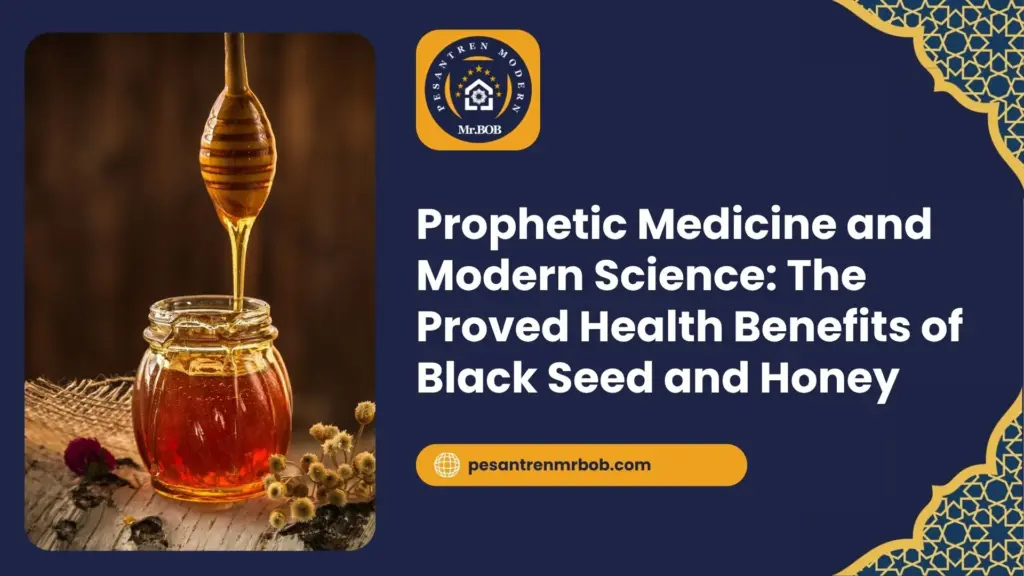 Prophetic Medicine and Modern Science: The Proved Health Benefits of Black Seed and Honey