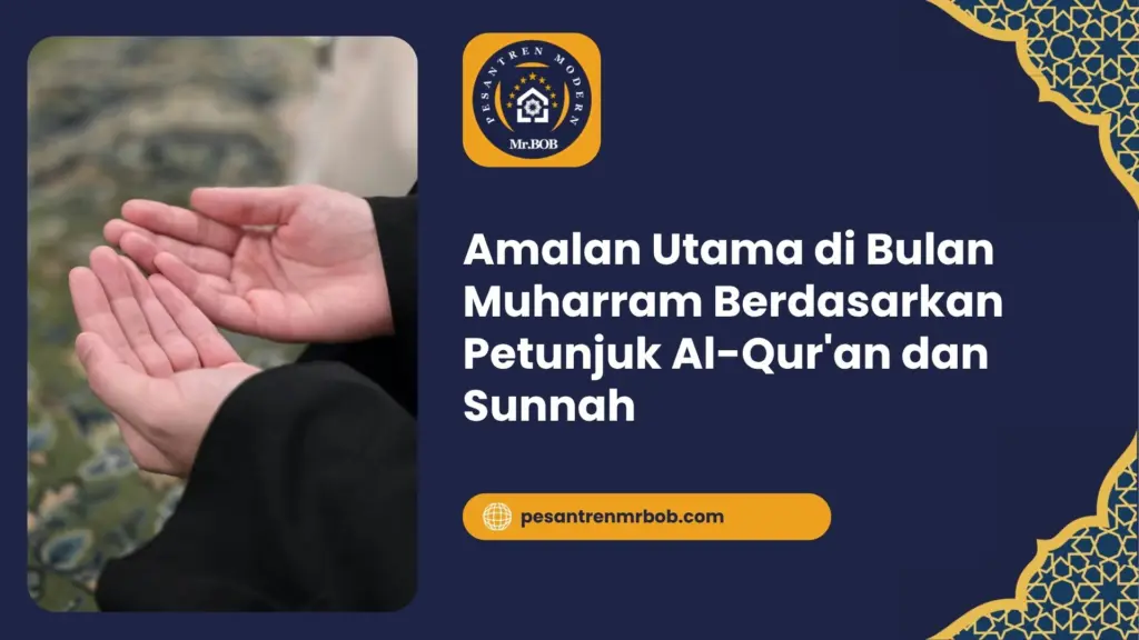 Amalan Utama di Bulan Muharram Berdasarkan Petunjuk Al-Qur'an dan Sunnah
