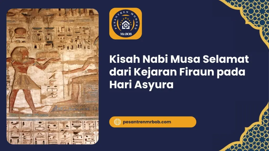 Kisah Nabi Musa Selamat dari Kejaran Firaun pada Hari Asyura