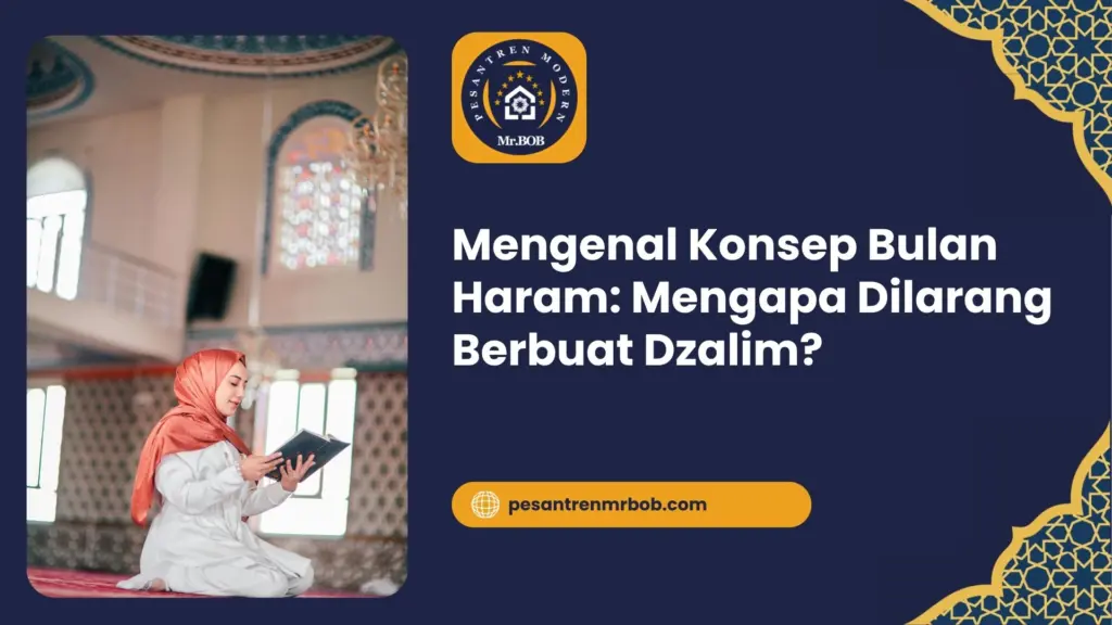Mengenal Konsep Bulan Haram: Mengapa Dilarang Berbuat Dzalim?