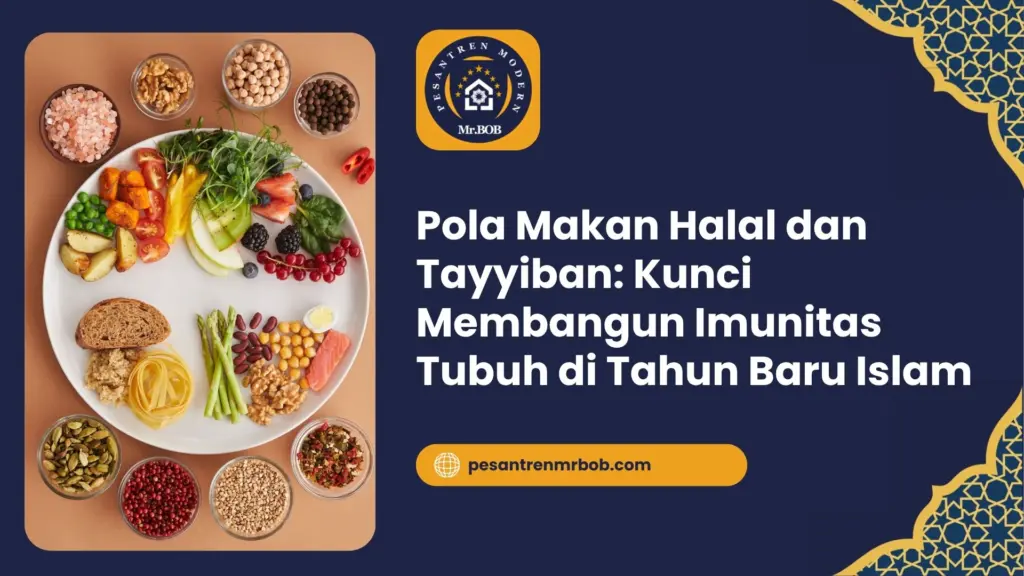 Pola Makan Halal dan Tayyiban: Kunci Membangun Imunitas Tubuh di Tahun Baru Islam