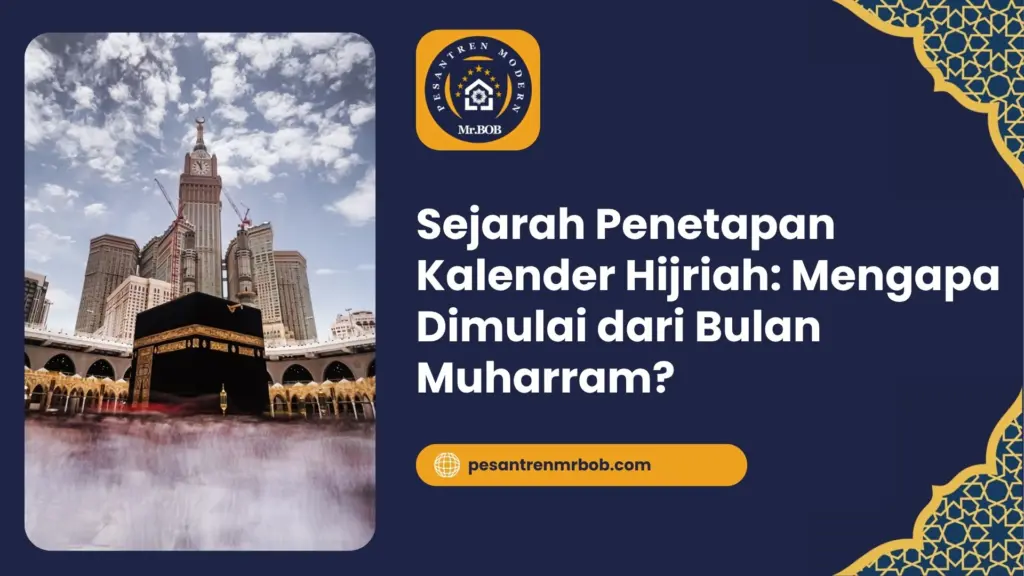 Sejarah Penetapan Kalender Hijriah: Mengapa Dimulai dari Bulan Muharram?