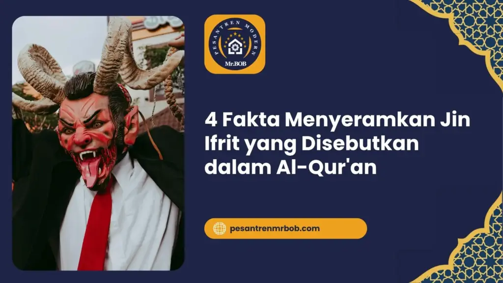4 Fakta Menyeramkan Jin Ifrit yang Disebutkan dalam Al-Qur'an