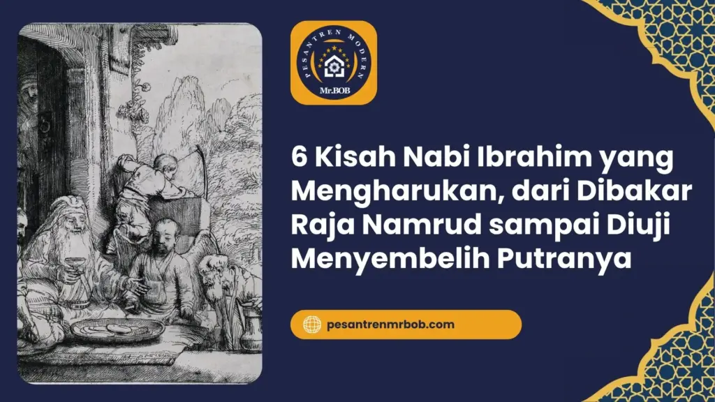 6 Kisah Nabi Ibrahim yang Mengharukan, dari Dibakar Raja Namrud sampai Diuji Menyembelih Putranya
