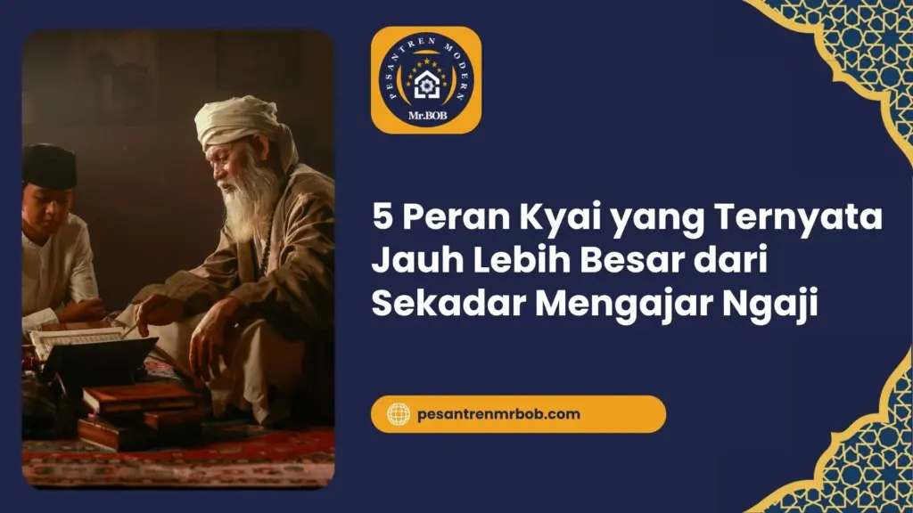 5 Peran Kyai yang Ternyata Jauh Lebih Besar dari Sekadar Mengajar Ngaji