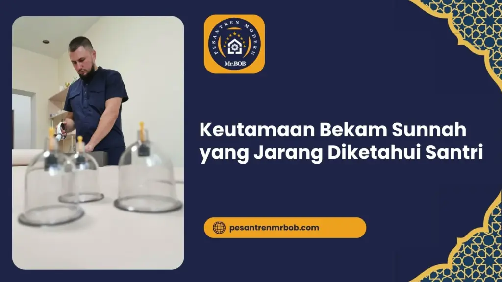 Keutamaan Bekam Sunnah yang Jarang Diketahui Santri