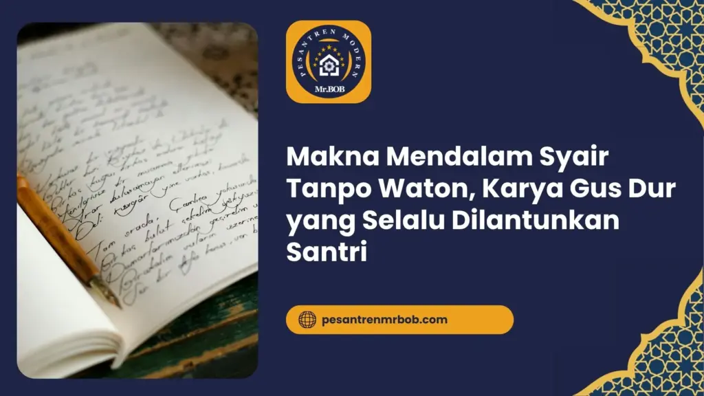 Makna Mendalam Syair Tanpo Waton, Karya Gus Dur yang Selalu Dilantunkan Santri