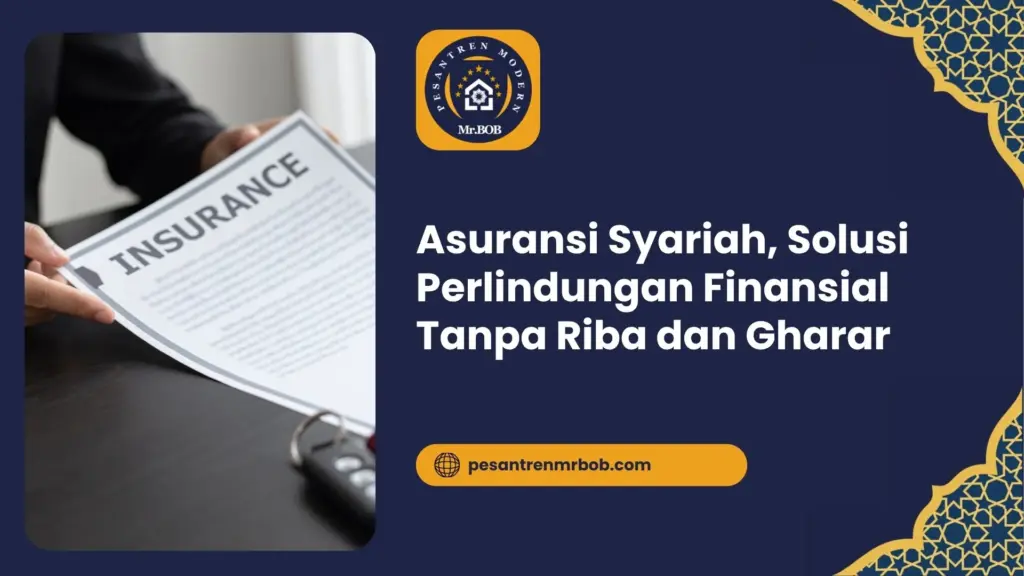 Asuransi Syariah, Solusi Perlindungan Finansial Tanpa Riba dan Gharar
