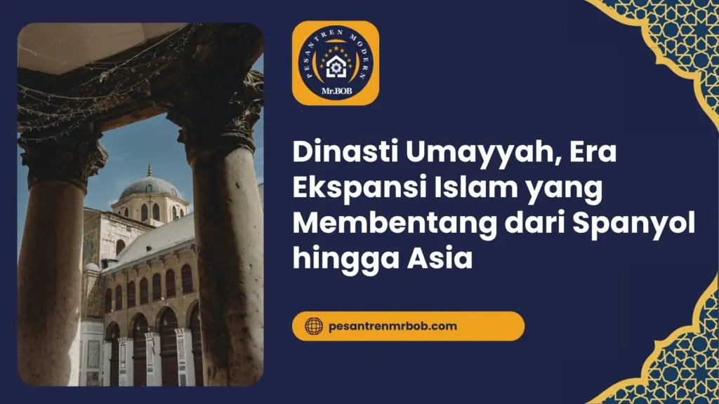 Dinasti Umayyah, Era Ekspansi Islam yang Membentang dari Spanyol hingga Asia
