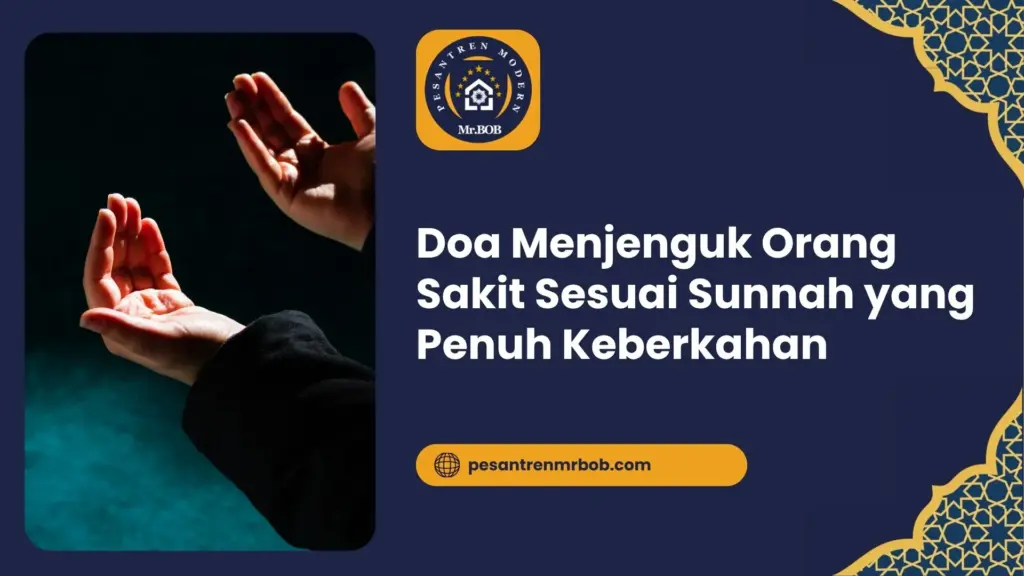 Doa Menjenguk Orang Sakit Sesuai Sunnah yang Penuh Keberkahan