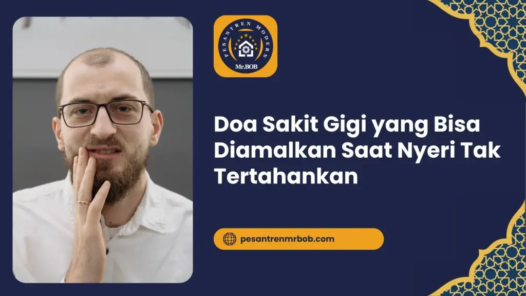 Doa Sakit Gigi yang Bisa Diamalkan Saat Nyeri Tak Tertahankan