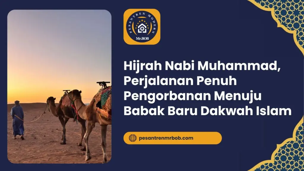 Hijrah Nabi Muhammad, Perjalanan Penuh Pengorbanan Menuju Babak Baru Dakwah Islam