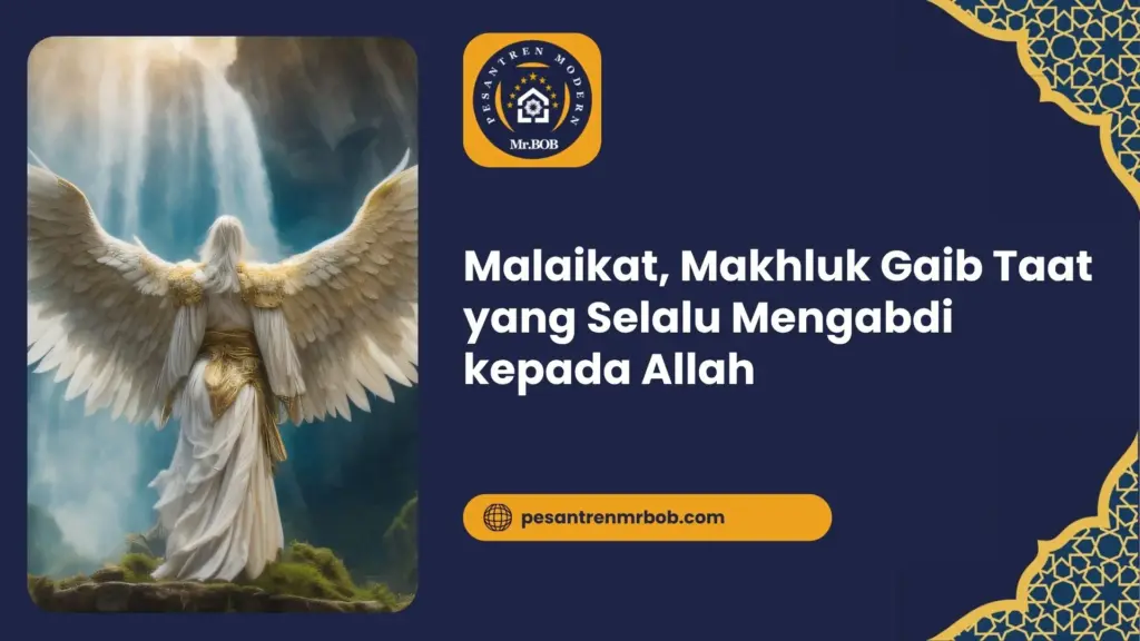 Malaikat, Makhluk Gaib Taat yang Selalu Mengabdi kepada Allah
