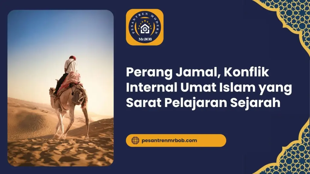 Perang Jamal, Konflik Internal Umat Islam yang Sarat Pelajaran Sejarah